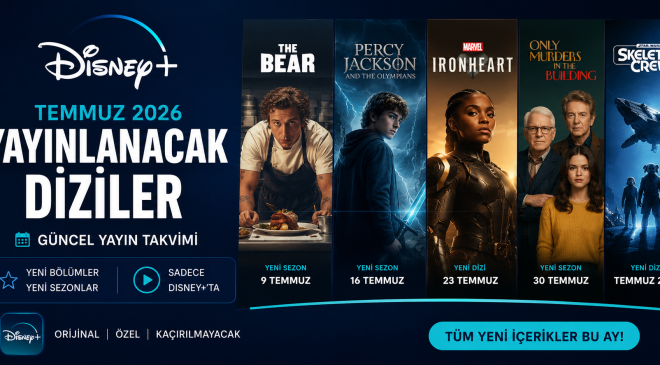 Disney Plus’ta Temmuz Ayında Yayınlanacak Diziler | 2026 Güncel Yayın Takvimi